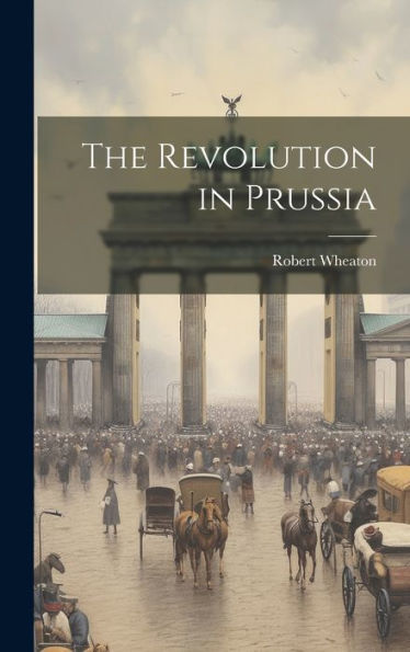 The Revolution In Prussia