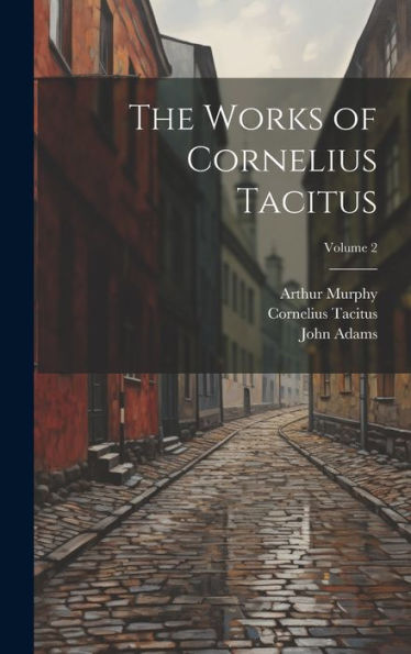 The Works Of Cornelius Tacitus; Volume 2