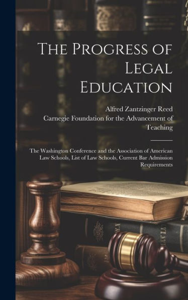 The Progress Of Legal Education: The Washington Conference And The Association Of American Law Schools, List Of Law Schools, Current Bar Admission Requirements