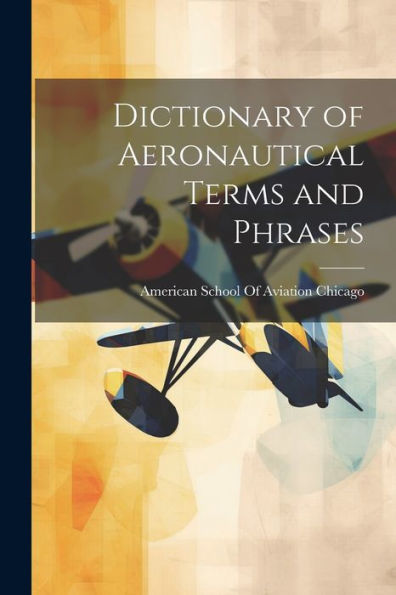 Dictionary Of Aeronautical Terms And Phrases - 9781021174796