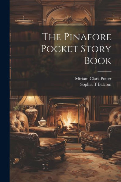 The Pinafore Pocket Story Book - 9781021219619