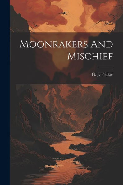 Moonrakers And Mischief - 9781021227164