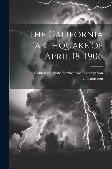 The California Earthquake Of April 18, 1906