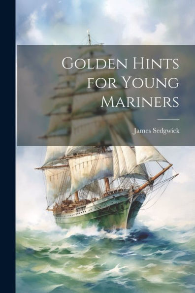 Golden Hints For Young Mariners