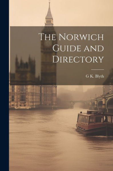 The Norwich Guide And Directory