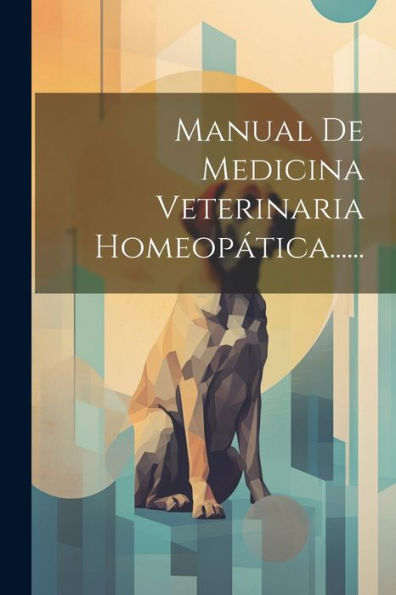 Manual De Medicina Veterinaria Homeopática...... (Spanish Edition)