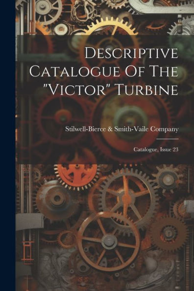 Descriptive Catalogue Of The "Victor" Turbine: Catalogue, Issue 23