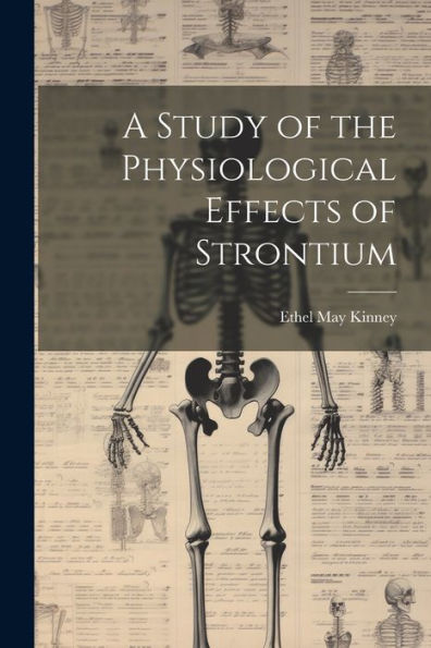 A Study Of The Physiological Effects Of Strontium