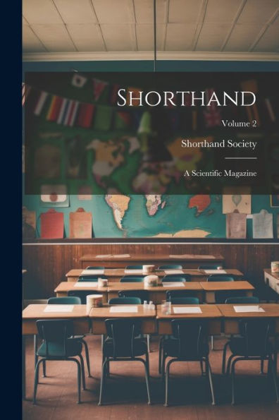 Shorthand: A Scientific Magazine; Volume 2