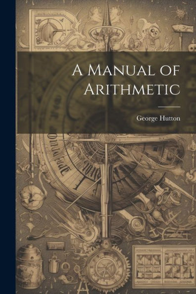 A Manual Of Arithmetic