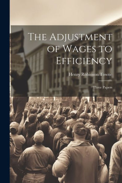 The Adjustment Of Wages To Efficiency: Three Papers