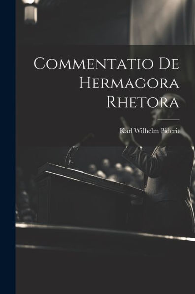 Commentatio De Hermagora Rhetora (Latin Edition)
