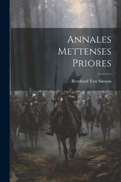 Annales Mettenses Priores (Latin Edition)