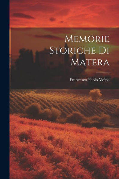 Memorie Storiche Di Matera (Italian Edition)
