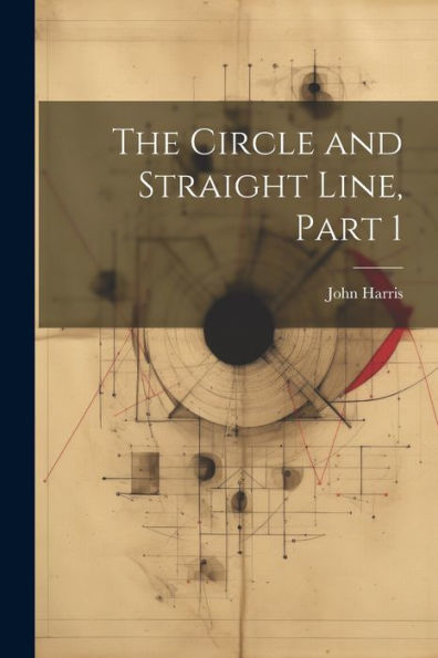The Circle And Straight Line, Part 1