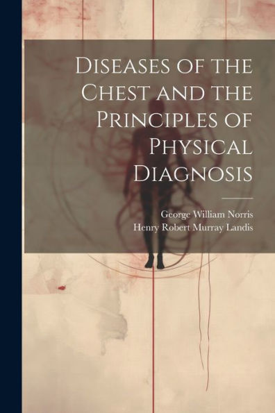 Diseases Of The Chest And The Principles Of Physical Diagnosis