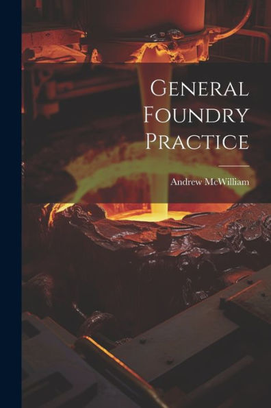 General Foundry Practice - 9781021345943