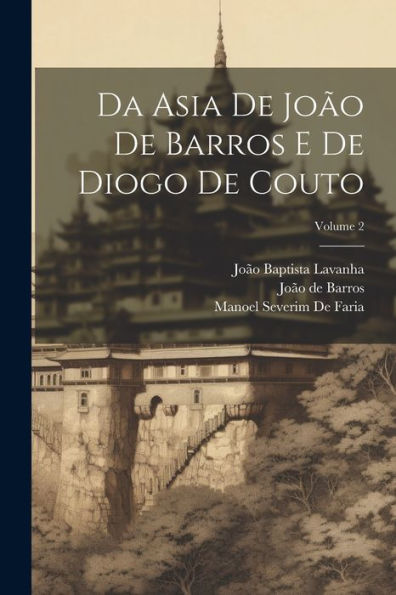 Da Asia De João De Barros E De Diogo De Couto; Volume 2 (Portuguese Edition)