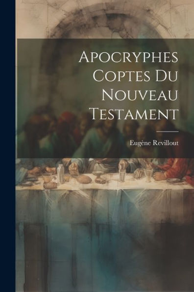 Apocryphes Coptes Du Nouveau Testament (Coptic Edition)