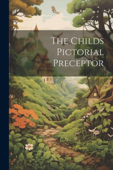 The Childs Pictorial Preceptor