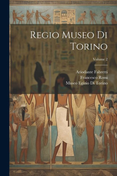 Regio Museo Di Torino; Volume 2 (Italian Edition)