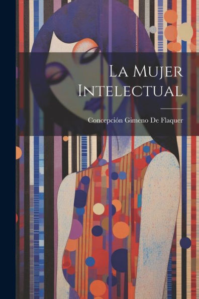 La Mujer Intelectual (Spanish Edition) - 9781021360175