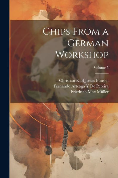 Chips From A German Workshop; Volume 5
