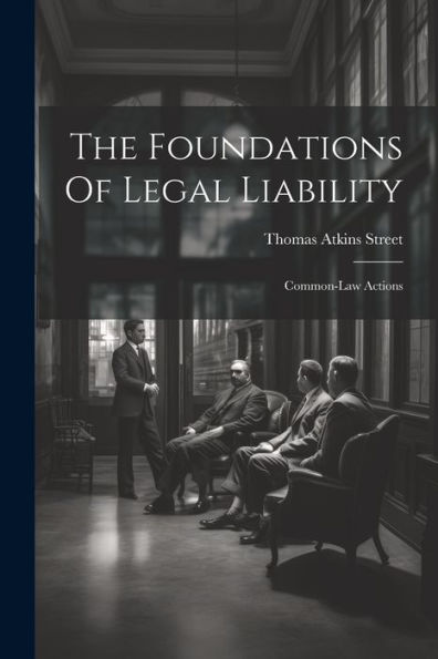 The Foundations Of Legal Liability: Common-Law Actions