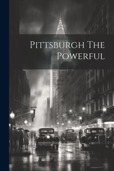 Pittsburgh The Powerful
