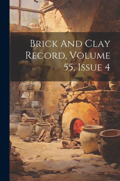 Brick And Clay Record, Volume 55, Issue 4