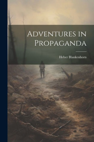 Adventures In Propaganda