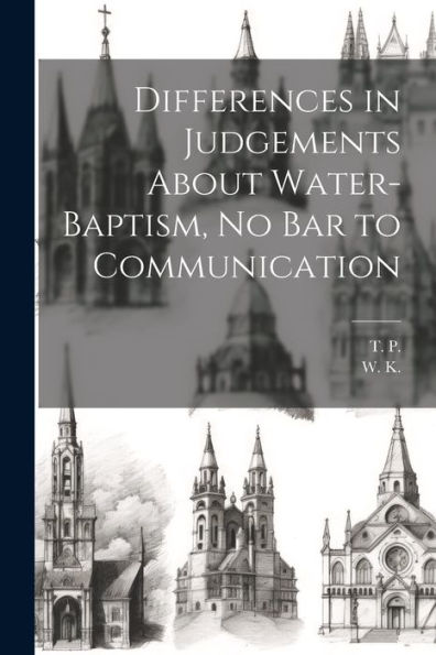 Differences In Judgements About Water-Baptism, No Bar To Communication