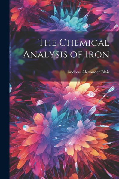 The Chemical Analysis Of Iron