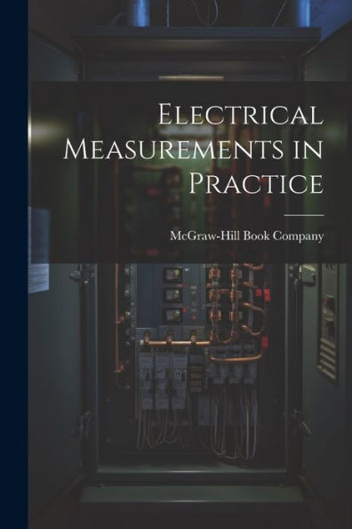 Electrical Measurements In Practice