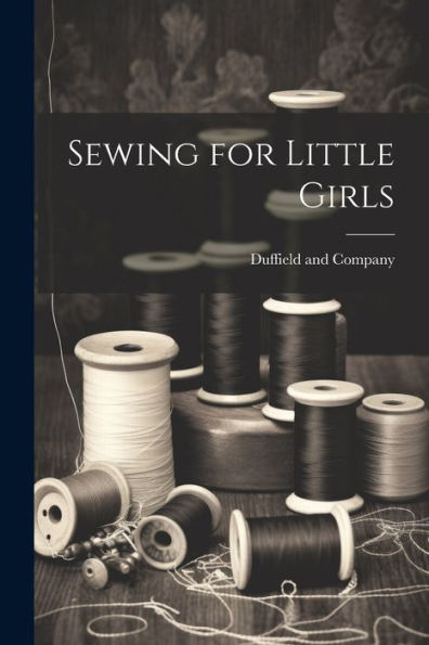 Sewing For Little Girls