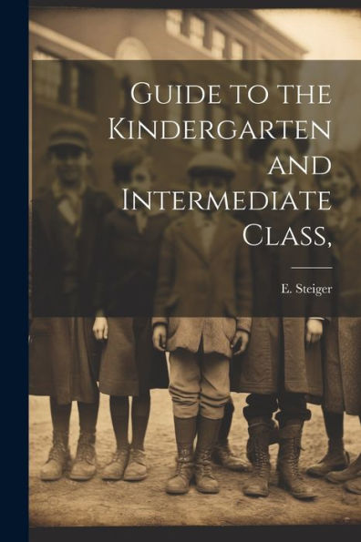 Guide To The Kindergarten And Intermediate Class,