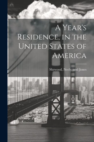 A Year's Residence, In The United States Of America