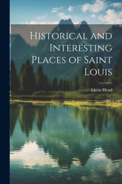 Historical And Interesting Places Of Saint Louis