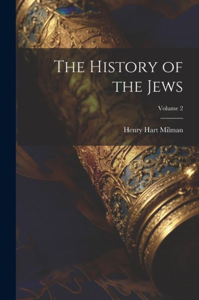 The History Of The Jews; Volume 2