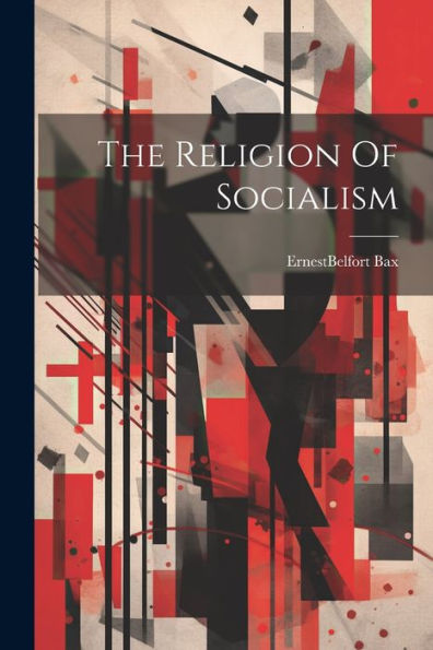 The Religion Of Socialism - 9781021388940