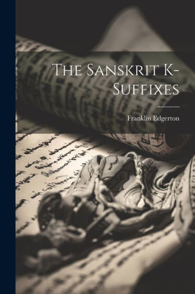 The Sanskrit K-Suffixes - 9781021389183