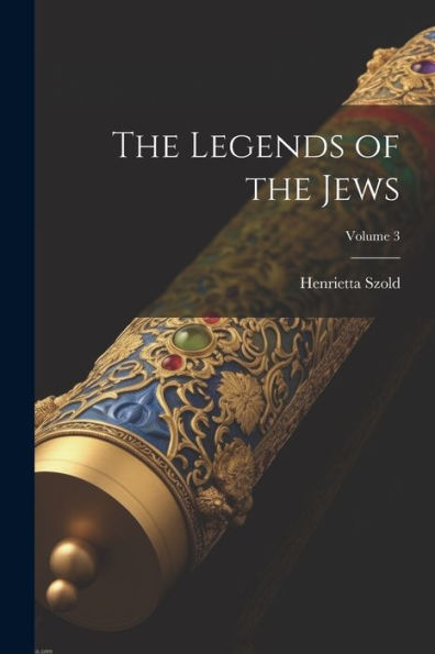 The Legends Of The Jews; Volume 3