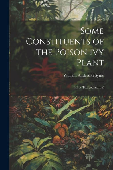 Some Constituents Of The Poison Ivy Plant: (Rhus Toxicodendron)