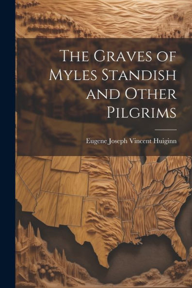 The Graves Of Myles Standish And Other Pilgrims