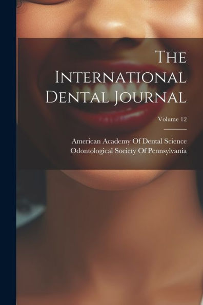 The International Dental Journal; Volume 12