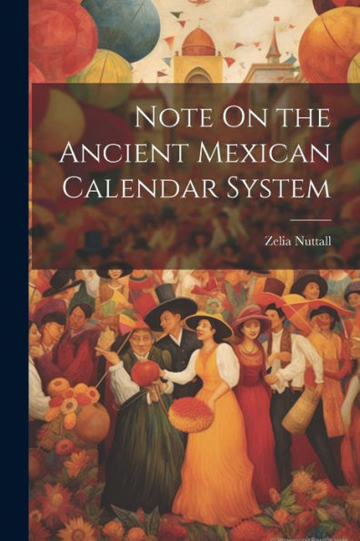 Note On The Ancient Mexican Calendar System