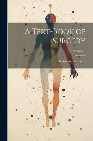 A Text-Book Of Surgery; Volume 1