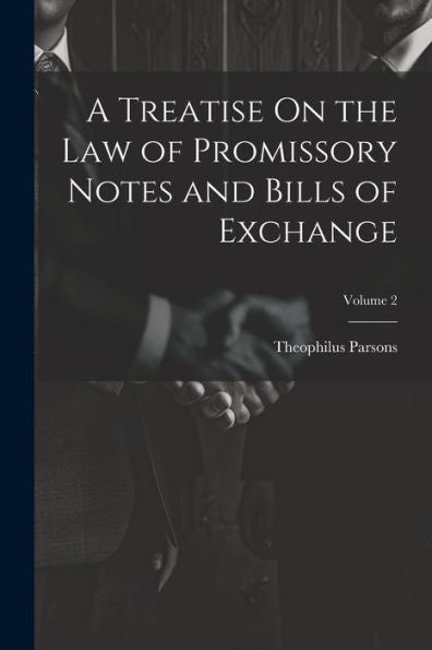 A Treatise On The Law Of Promissory Notes And Bills Of Exchange; Volume 2