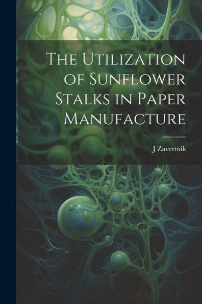 The Utilization Of Sunflower Stalks In Paper Manufacture
