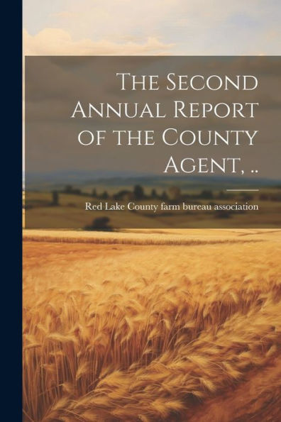 The Second Annual Report Of The County Agent, ..